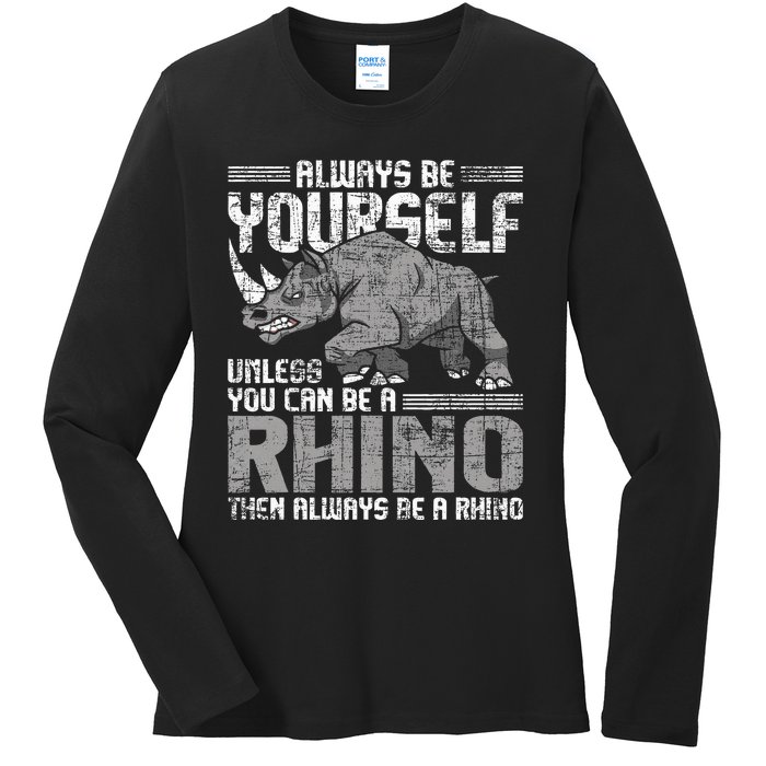 Always Be Yourself Unless Rhinoceros Zoology Ladies Long Sleeve Shirt