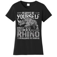 Always Be Yourself Unless Rhinoceros Zoology Women's T-Shirt