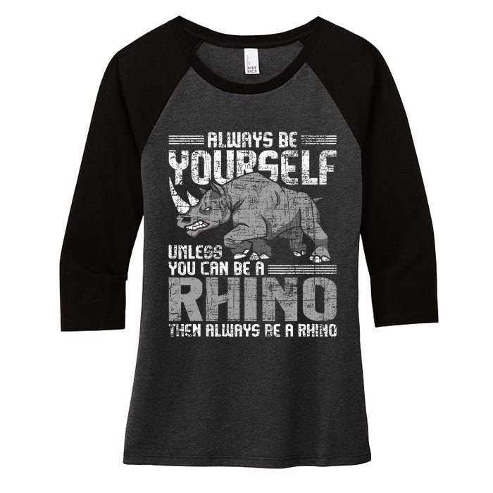 Always Be Yourself Unless Rhinoceros Zoology Women's Tri-Blend 3/4-Sleeve Raglan Shirt