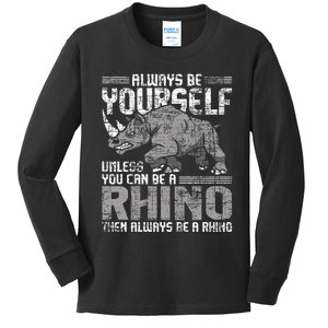 Always Be Yourself Unless Rhinoceros Zoology Kids Long Sleeve Shirt