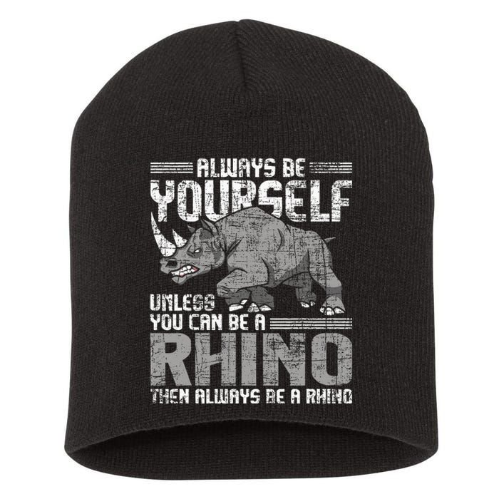 Always Be Yourself Unless Rhinoceros Zoology Short Acrylic Beanie