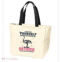 Always Be Yourself Unless You Can Be A Ostrich Zip Tote Bag