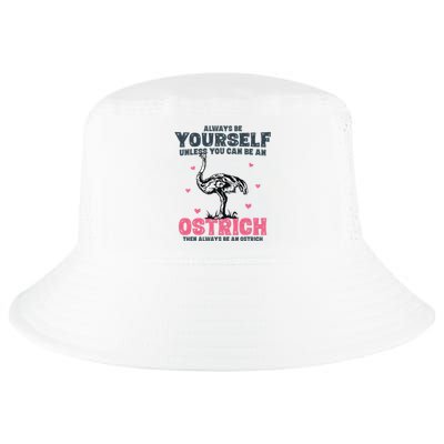 Always Be Yourself Unless You Can Be A Ostrich Cool Comfort Performance Bucket Hat