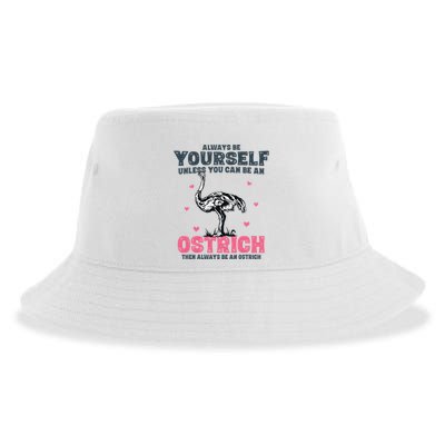 Always Be Yourself Unless You Can Be A Ostrich Sustainable Bucket Hat