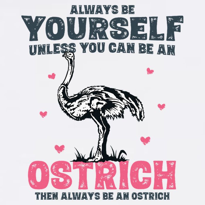 Always Be Yourself Unless You Can Be A Ostrich Bucket Hat