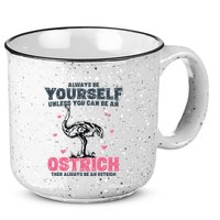 Always Be Yourself Unless You Can Be A Ostrich 15oz Campfire Ceramic Mug