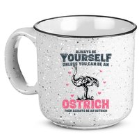 Always Be Yourself Unless You Can Be A Ostrich 15oz Campfire Ceramic Mug