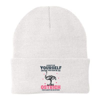 Always Be Yourself Unless You Can Be A Ostrich Beanie