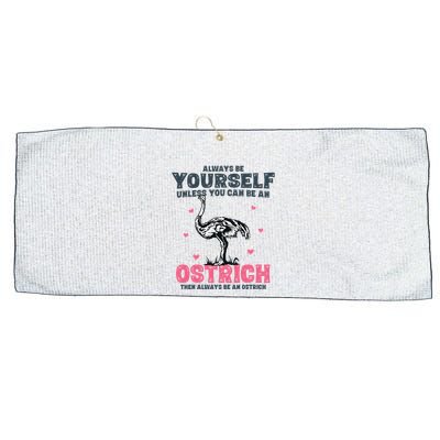 Always Be Yourself Unless You Can Be A Ostrich Large Microfiber Waffle Golf Towel