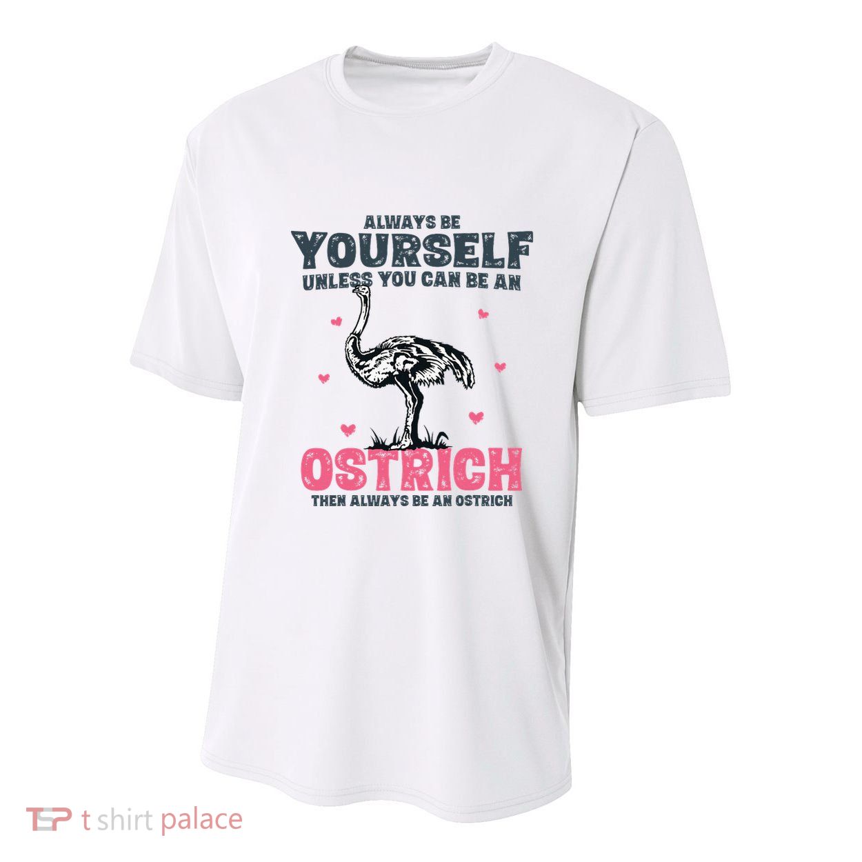 Always Be Yourself Unless You Can Be A Ostrich Youth Performance Sprint T-Shirt