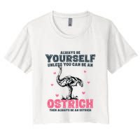Always Be Yourself Unless You Can Be A Ostrich Crop Top