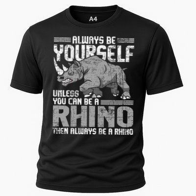 Always Be Yourself Unless You Can Be A Rhino Gift Performance Shirt