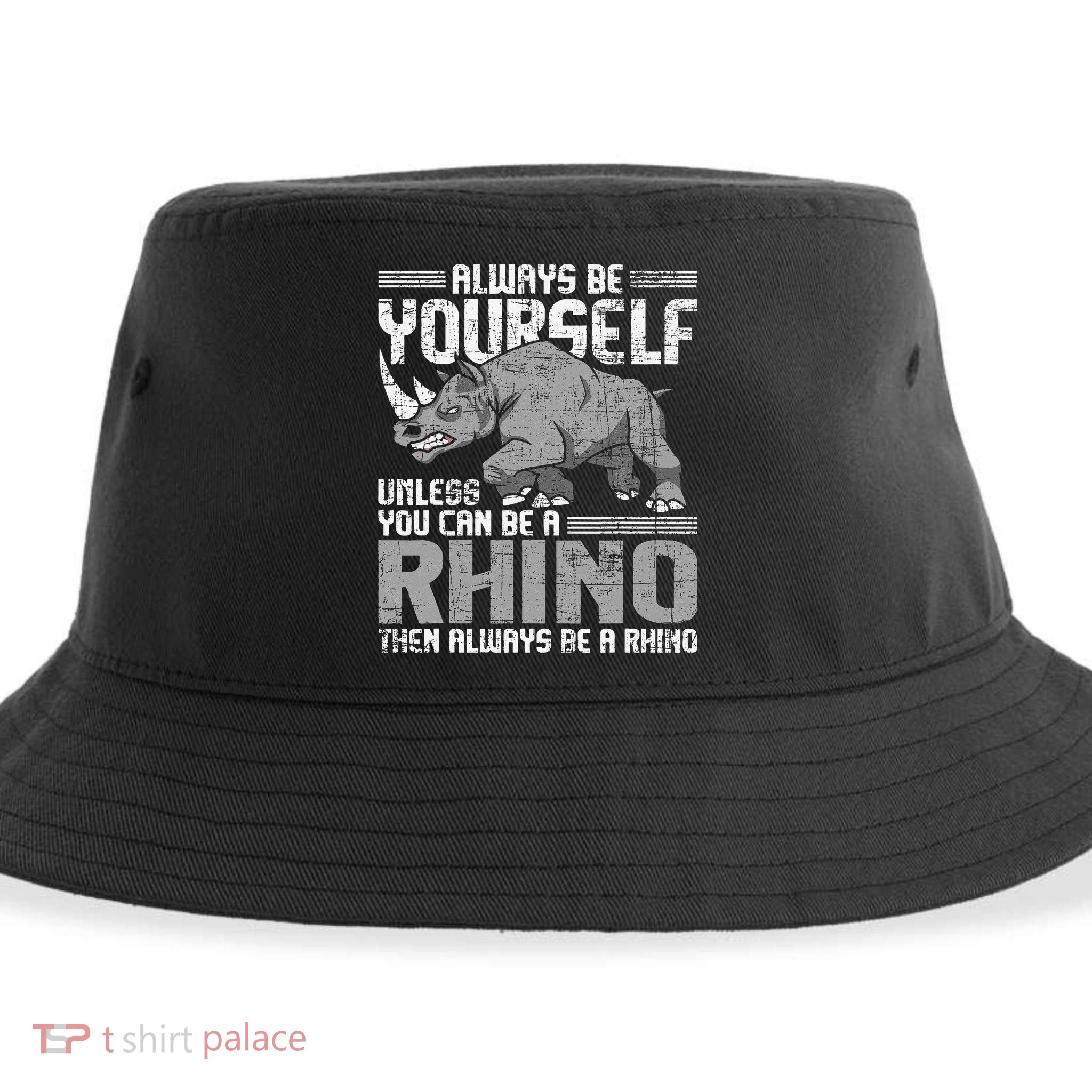 Always Be Yourself Unless You Can Be A Rhino Gift Sustainable Bucket Hat