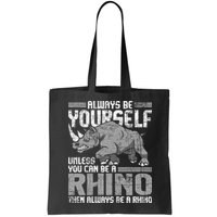 Always Be Yourself Unless You Can Be A Rhino Gift Bag