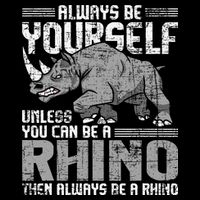 Always Be Yourself Unless You Can Be A Rhino Gift Bag
