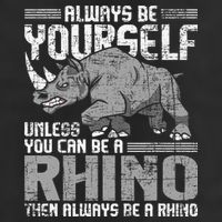 Always Be Yourself Unless You Can Be A Rhino Gift Golf Towel