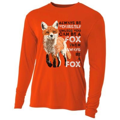 Always Be Yourself Unless You Can Be A Fox Funny Gift Cooling Performance Long Sleeve Crew