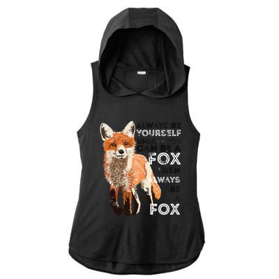 Always Be Yourself Unless You Can Be A Fox Funny Gift Ladies PosiCharge Tri-Blend Wicking Draft Hoodie Tank