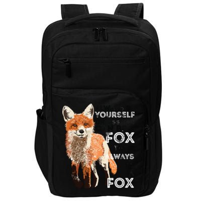 Always Be Yourself Unless You Can Be A Fox Funny Gift Impact Tech Backpack