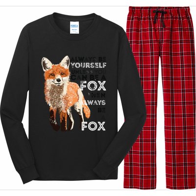 Always Be Yourself Unless You Can Be A Fox Funny Gift Long Sleeve Pajama Set