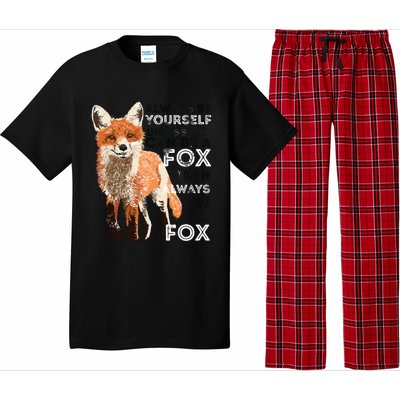 Always Be Yourself Unless You Can Be A Fox Funny Gift Pajama Set