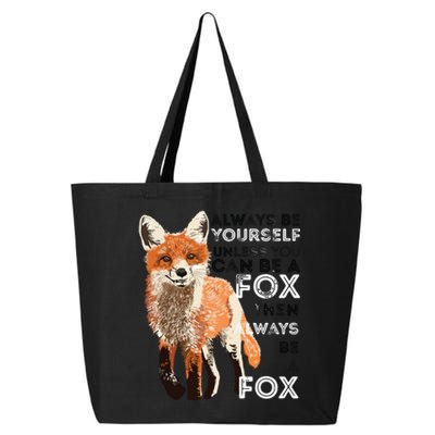 Always Be Yourself Unless You Can Be A Fox Funny Gift 25L Jumbo Tote