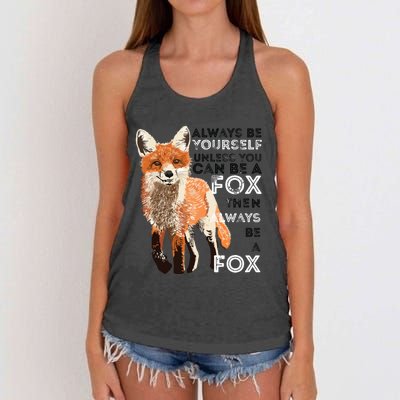 Always Be Yourself Unless You Can Be A Fox Funny Gift Women's Knotted Racerback Tank