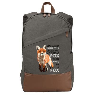 Always Be Yourself Unless You Can Be A Fox Funny Gift Cotton Canvas Backpack