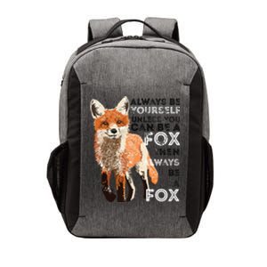 Always Be Yourself Unless You Can Be A Fox Funny Gift Vector Backpack