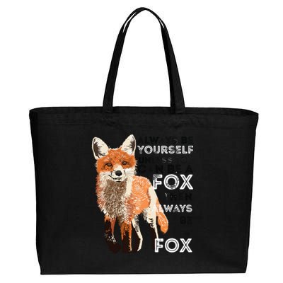 Always Be Yourself Unless You Can Be A Fox Funny Gift Cotton Canvas Jumbo Tote