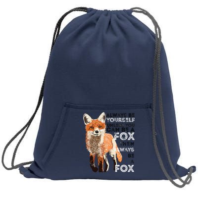 Always Be Yourself Unless You Can Be A Fox Funny Gift Sweatshirt Cinch Pack Bag