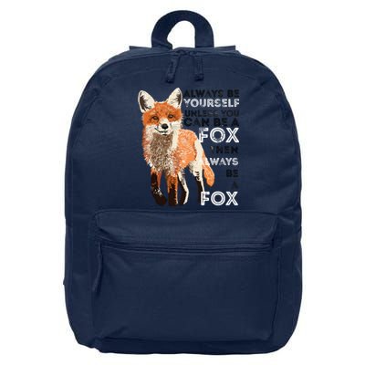 Always Be Yourself Unless You Can Be A Fox Funny Gift 16 in Basic Backpack