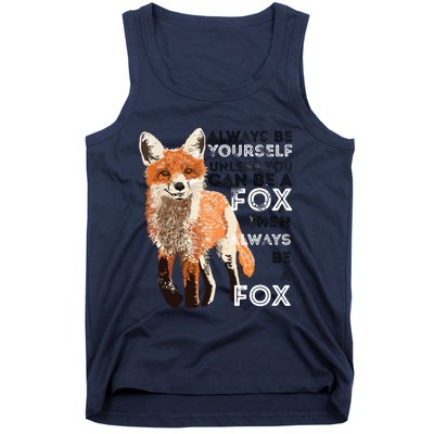 Always Be Yourself Unless You Can Be A Fox Funny Gift Tank Top