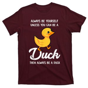 Always Be Yourself Unless You Can Be A Duck Duck Lover T-Shirt