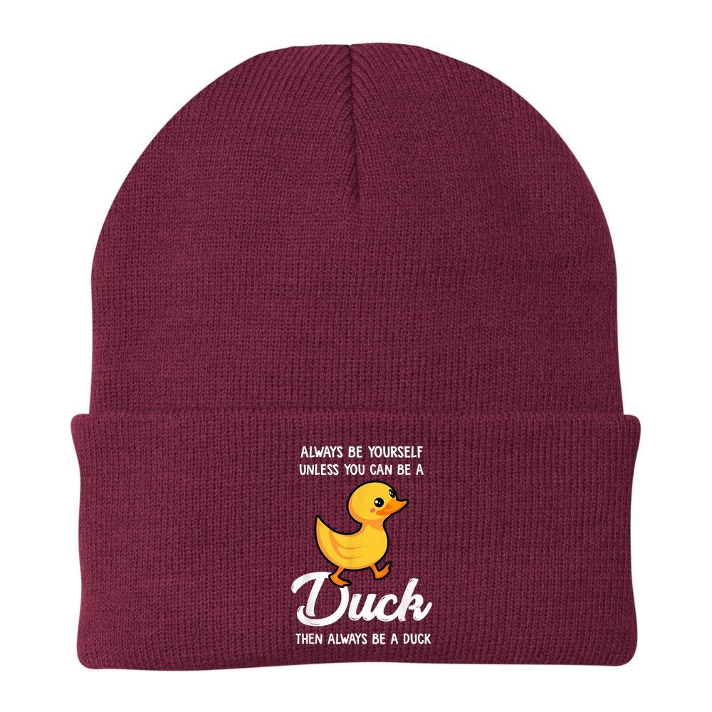 Always Be Yourself Unless You Can Be A Duck Duck Lover Beanie