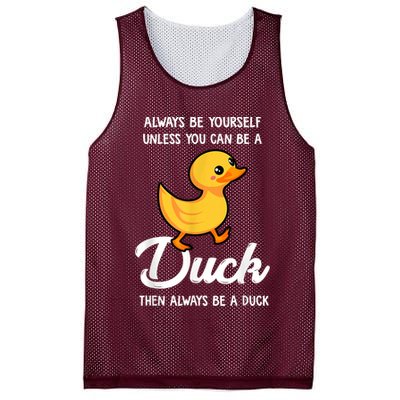 Always Be Yourself Unless You Can Be A Duck Duck Lover Mesh Reversible Basketball Jersey Tank