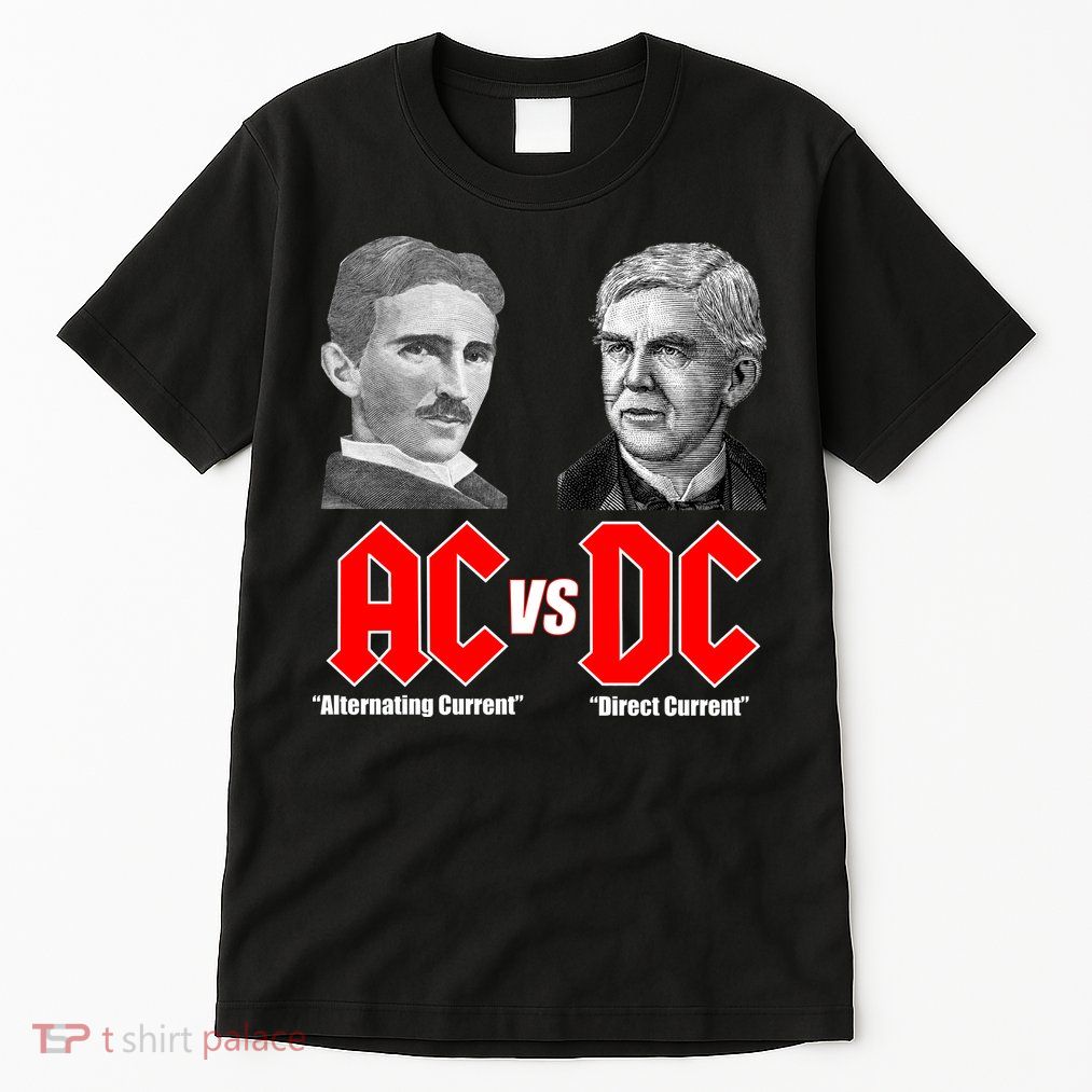 AC VS DC Thomas Edison Nikola Tesla Tall T-Shirt