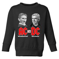 AC VS DC Thomas Edison Nikola Tesla Toddler Sweatshirt