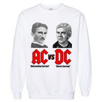 AC VS DC Thomas Edison Nikola Tesla Garment-Dyed Sweatshirt