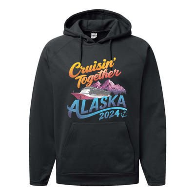 Alaska Cruise 2024 Family Cruise 2024 Cruisin Together Performance Fleece Hoodie