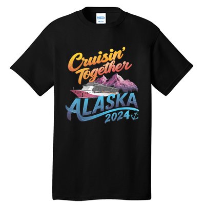 Alaska Cruise 2024 Family Cruise 2024 Cruisin Together Tall T-Shirt