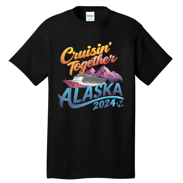 Alaska Cruise 2024 Family Cruise 2024 Cruisin Together Tall T-Shirt