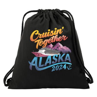 Alaska Cruise 2024 Family Cruise 2024 Cruisin Together Drawstring Bag