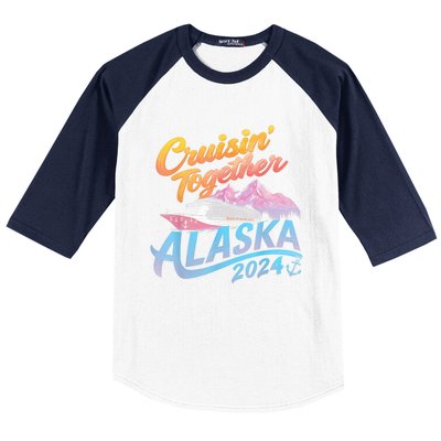 Alaska Cruise 2024 Family Cruise 2024 Cruisin Together Baseball Sleeve Shirt