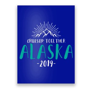 Alaska Cruise 2019 Gift Cruisin Together Ship Vacation Travel Gift Poster