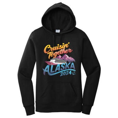 Alaska Cruise 2024 Family Cruise 2024 Cruisin Together Women's Pullover Hoodie