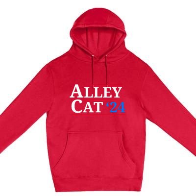 Alley Cat 2024 You Have The Morals Of An Alley Cat Premium Pullover Hoodie