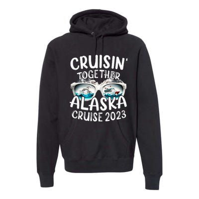 Alaska Cruise 23 Family Matching Vacation Alaska Trip Premium Hoodie