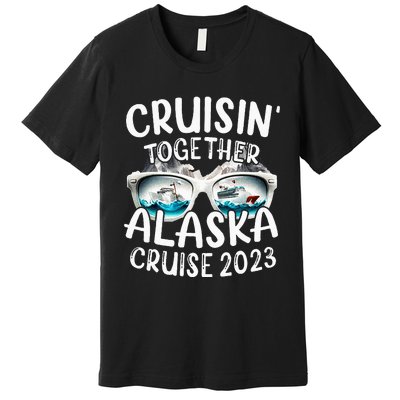 Alaska Cruise 23 Family Matching Vacation Alaska Trip Premium T-Shirt