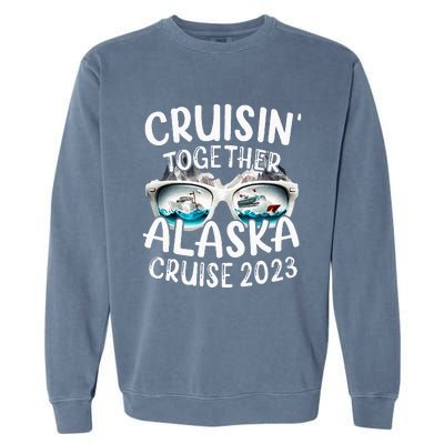 Alaska Cruise 23 Family Matching Vacation Alaska Trip Garment-Dyed Sweatshirt